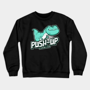 Workout Gym Push-Up T-Rex fitness Dinosaur ! Crewneck Sweatshirt